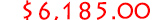 Price tag showing $6,185.00 in red text.